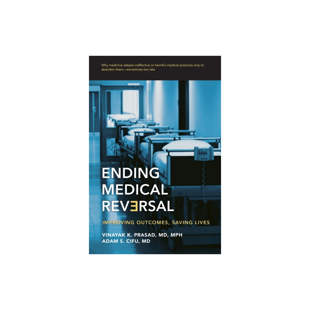 Ending Medical Reversal (häftad, english) Johns Hopkins University Press