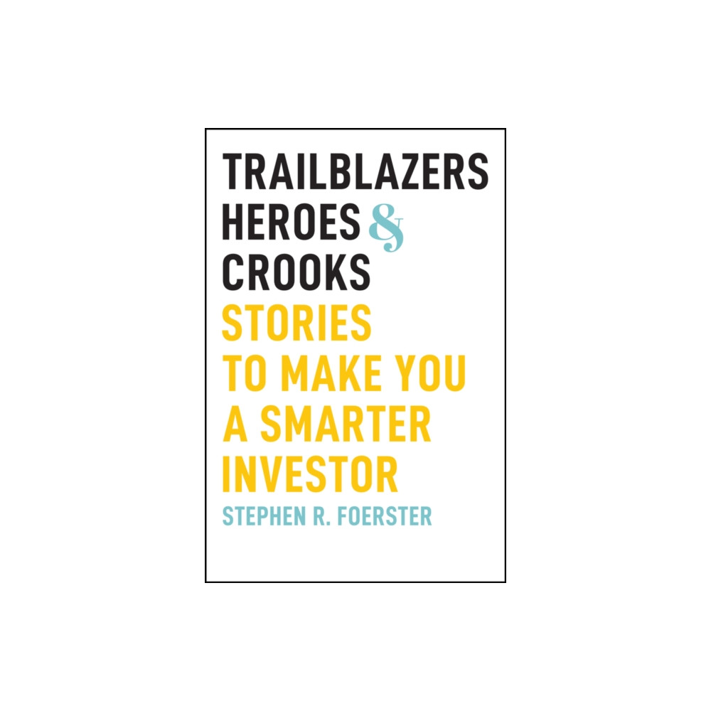 Trailblazers, Heroes, and Crooks (inbunden, english) John Wiley & Sons Inc