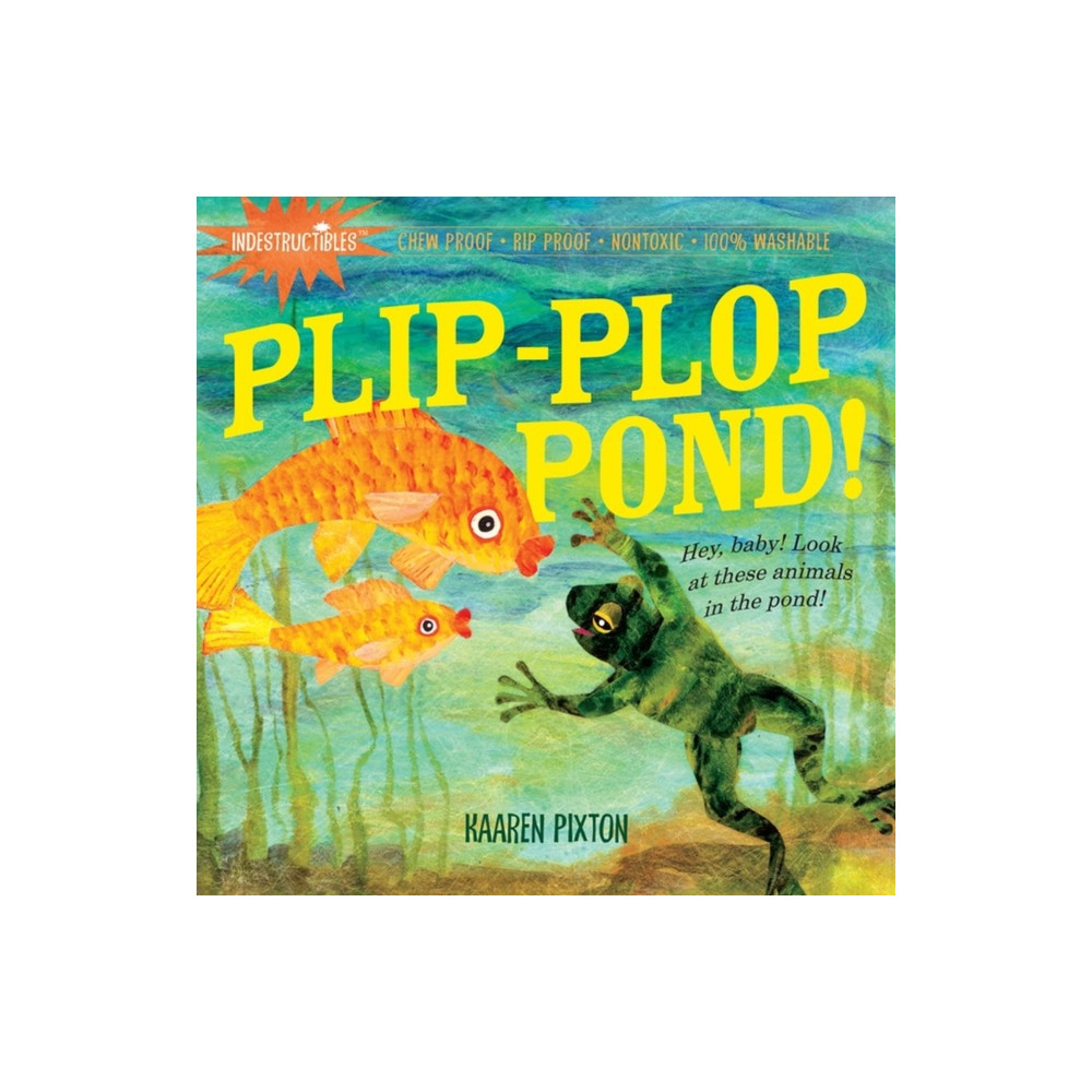 Indestructibles: Plip-Plop Pond! (häftad, english) Workman Publishing