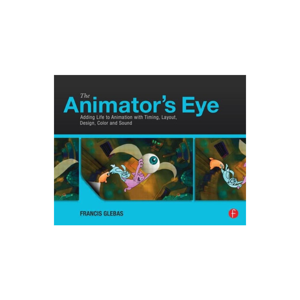The Animator's Eye (häftad, english) Taylor & francis ltd
