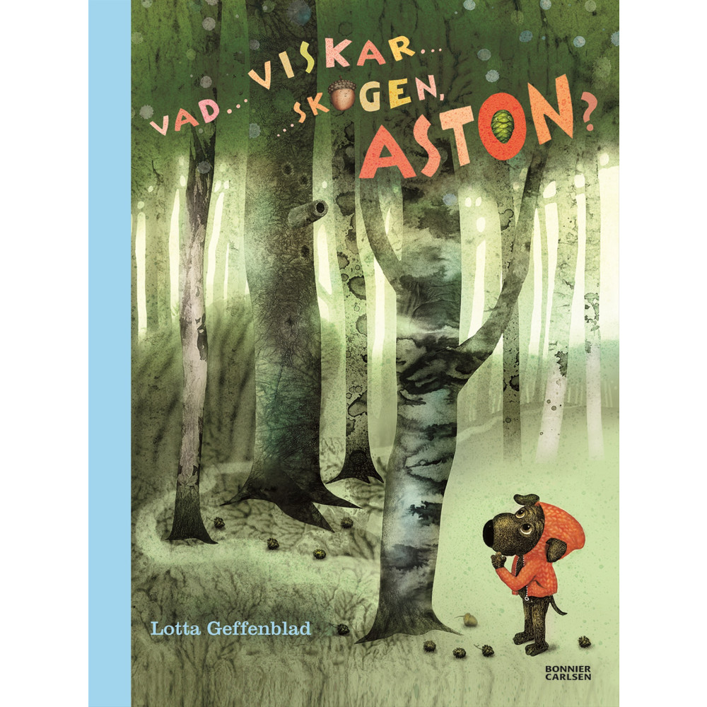 Vad viskar skogen, Aston (bok, halvklotband) Lotta Geffenblad