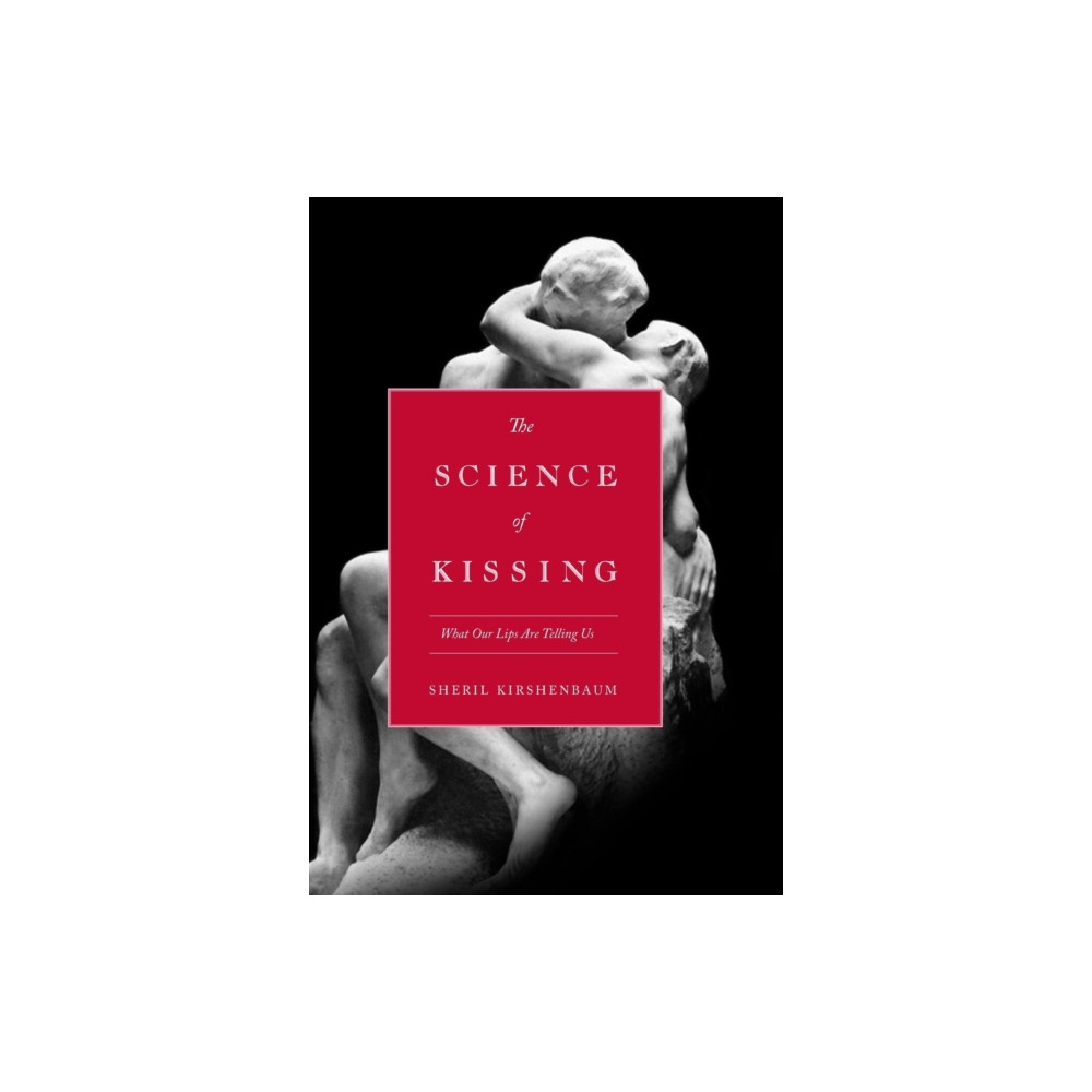 The Science Of Kissing (inbunden, english) Little, Brown & Company