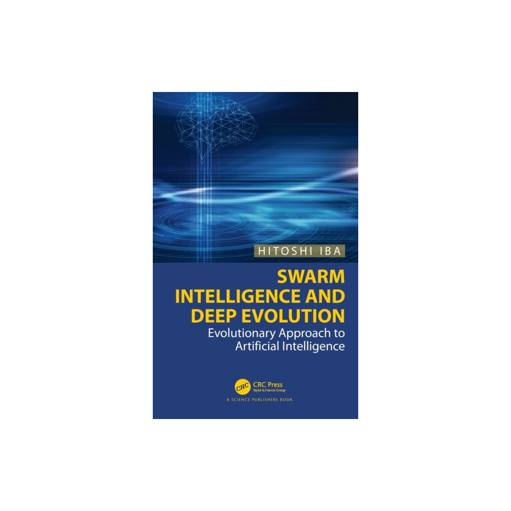 Swarm Intelligence and Deep Evolution (inbunden, english) Taylor & francis ltd