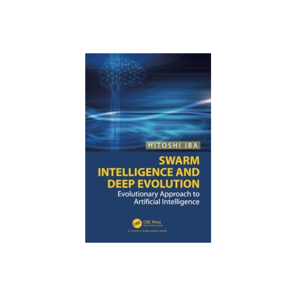 Swarm Intelligence and Deep Evolution (häftad, english) Taylor & francis ltd