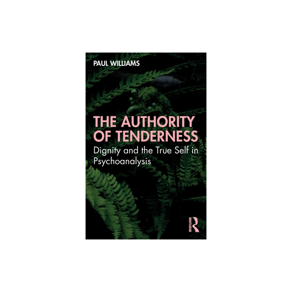 The Authority of Tenderness (häftad, english) Taylor & francis ltd