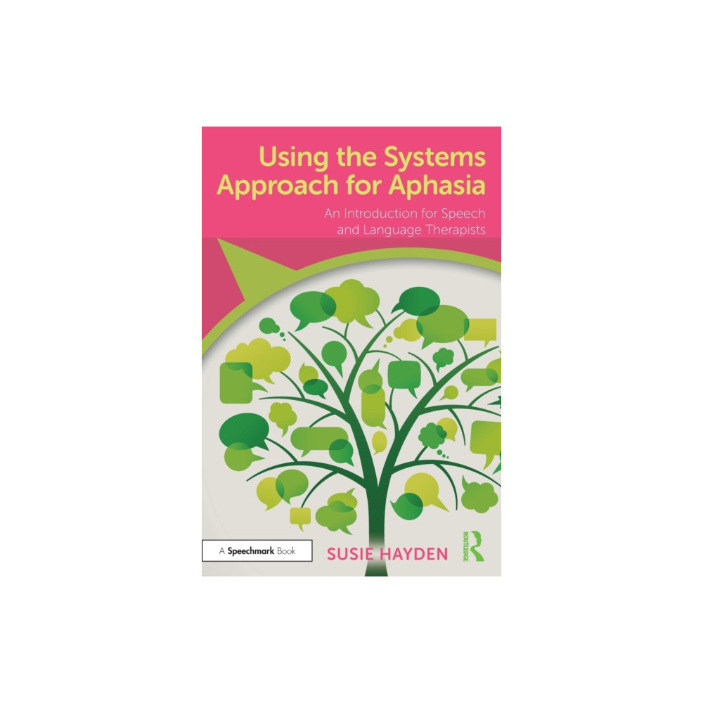 Using the Systems Approach for Aphasia (häftad, english) Taylor & francis ltd