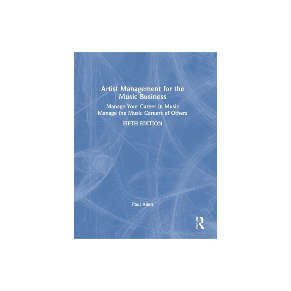 Artist Management for the Music Business (inbunden, english) Taylor & francis ltd