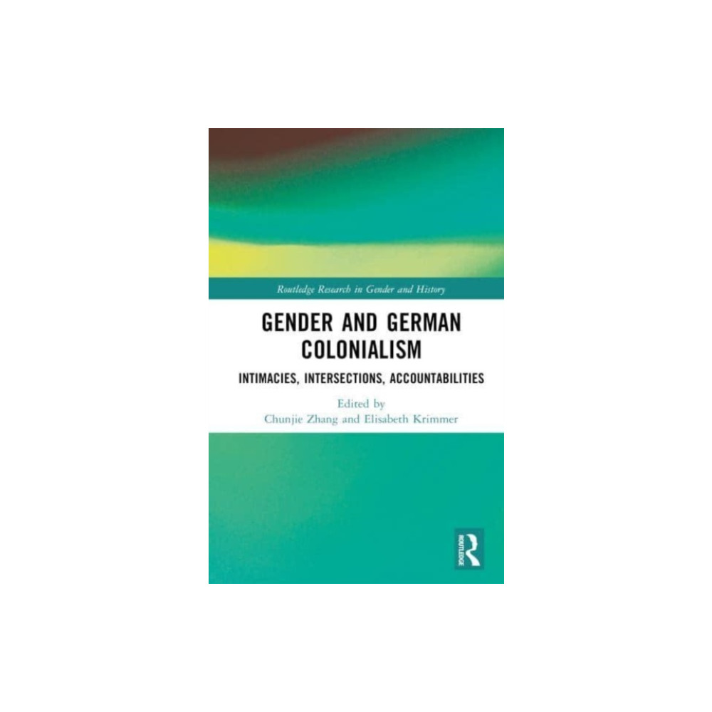Gender and German Colonialism (inbunden, english) Taylor & francis ltd