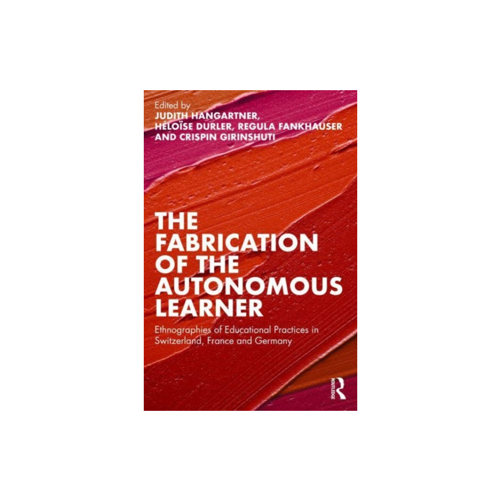 The Fabrication of the Autonomous Learner (häftad, english) Taylor & francis ltd