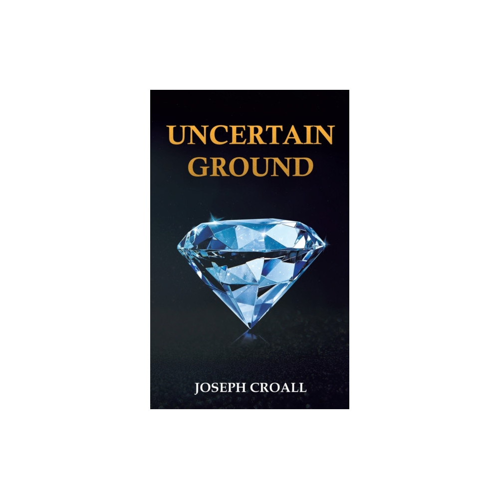 Uncertain Ground (häftad, english) Austin Macauley Publishers
