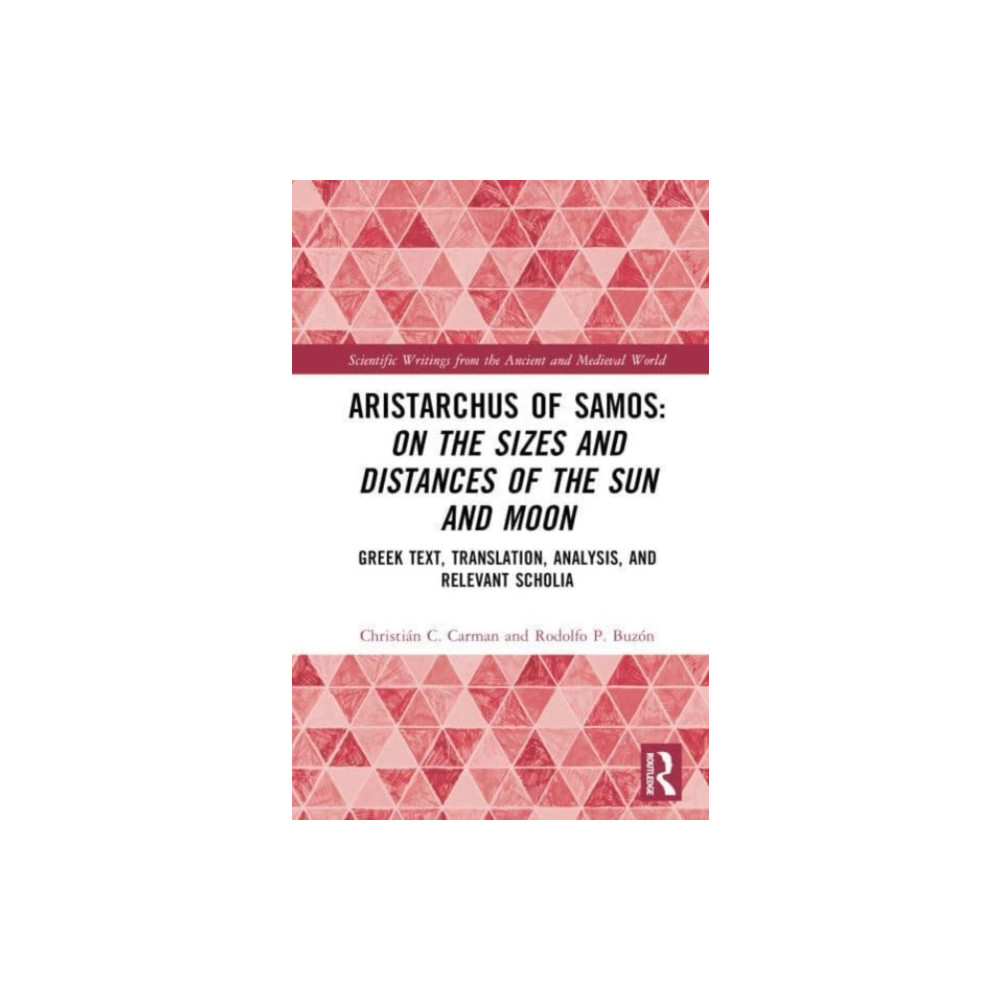 Aristarchus of Samos: On the Sizes and Distances of the Sun and Moon (inbunden, english) Taylor & francis ltd