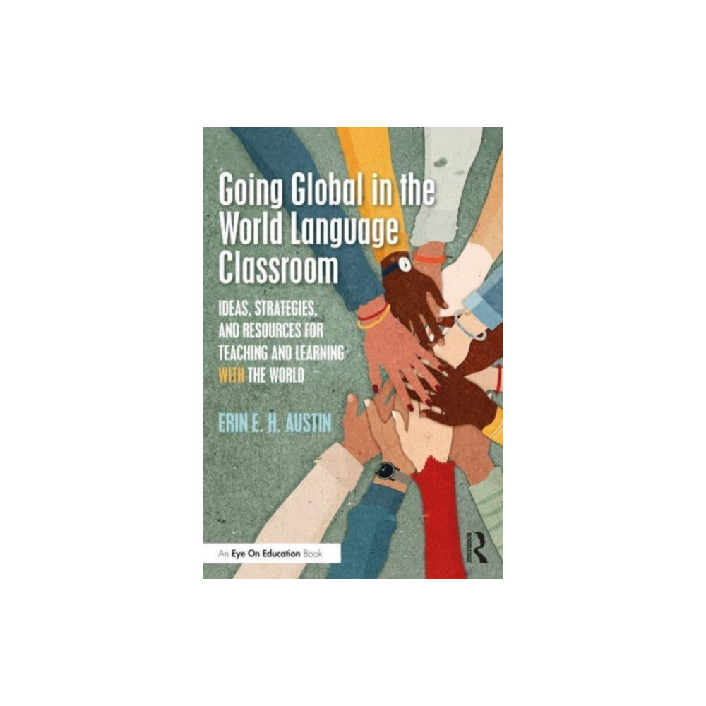 Going Global in the World Language Classroom (häftad, english) Taylor & francis ltd