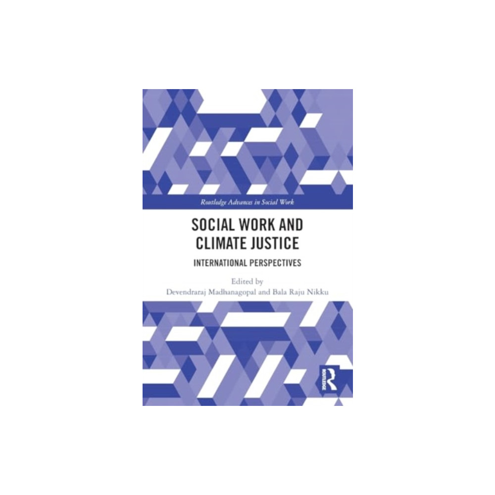 Social Work and Climate Justice (häftad, english) Taylor & francis ltd