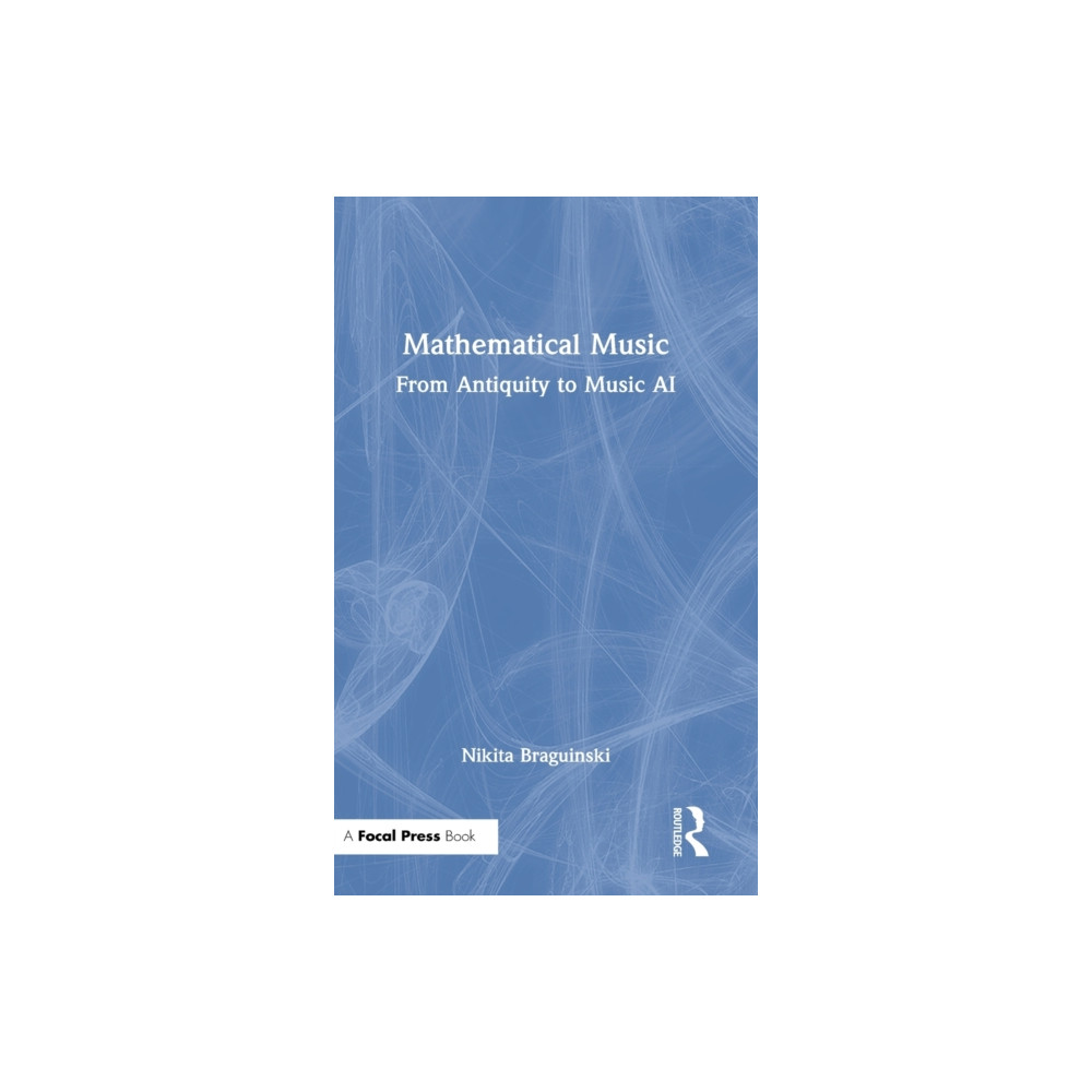 Mathematical Music (inbunden, english) Taylor & francis ltd