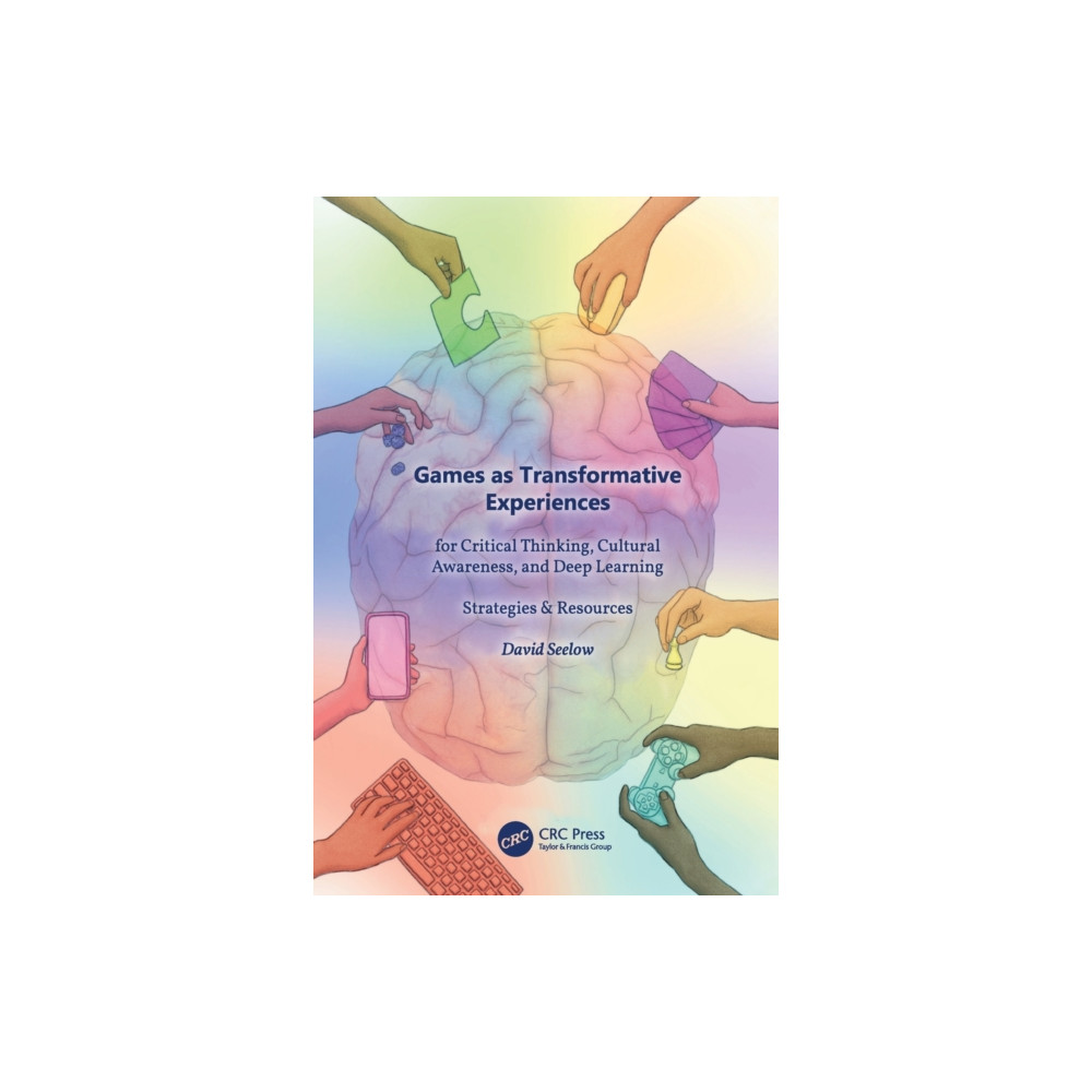 Games as Transformative Experiences for Critical Thinking, Cultural Awareness, and Deep Learning (häftad, english) Taylor & francis ltd
