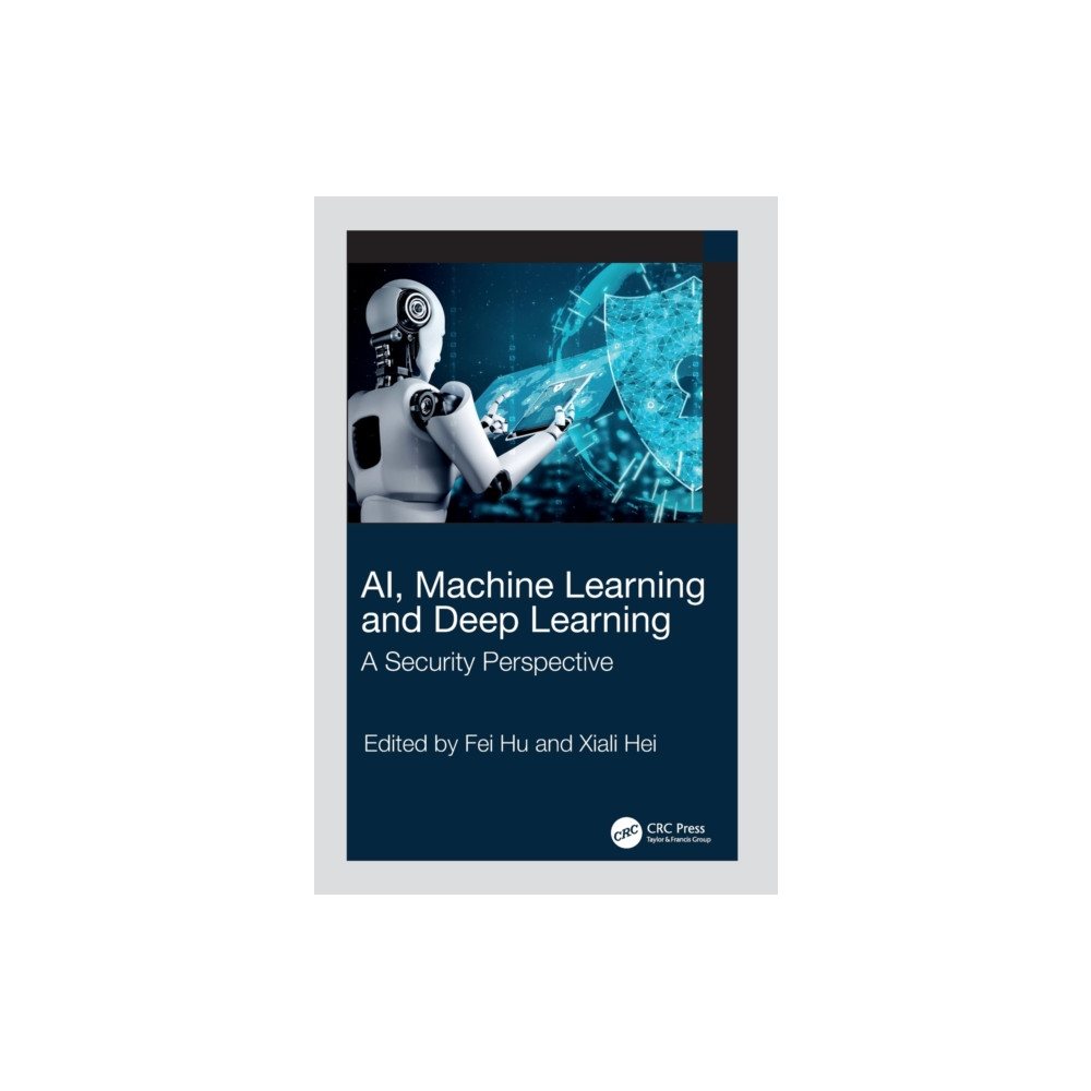 AI, Machine Learning and Deep Learning (inbunden, english) Taylor & francis ltd