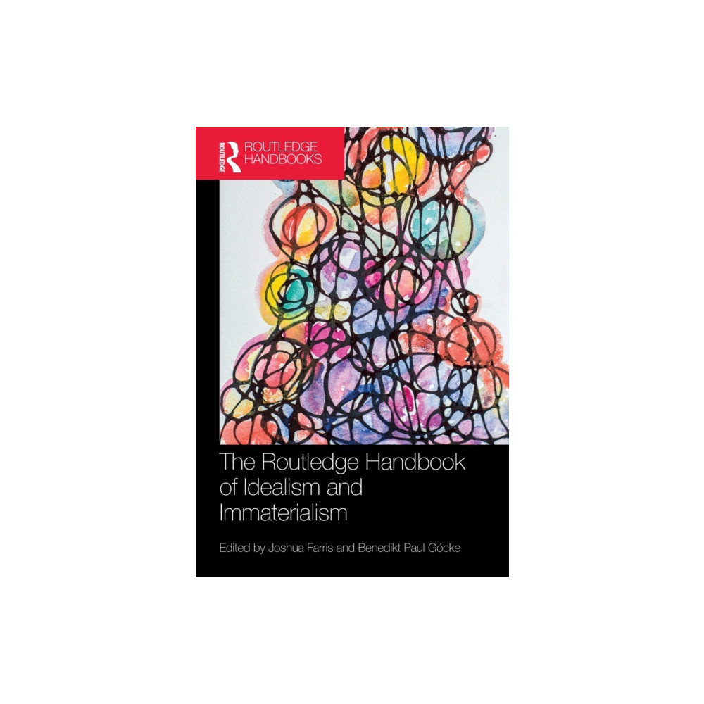 The Routledge Handbook of Idealism and Immaterialism (häftad, english) Taylor & francis ltd