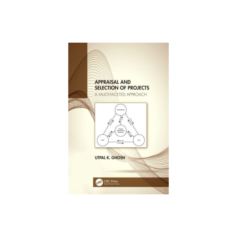 Appraisal and Selection of Projects (häftad, english) Taylor & francis ltd