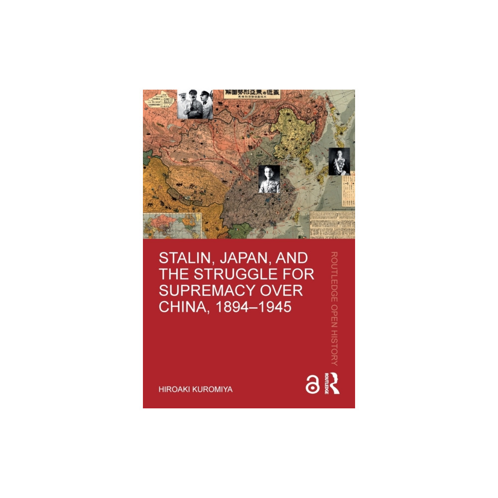 Taylor & francis ltd Stalin, Japan, and the Struggle for Supremacy over China, 1894–1945 (häftad, eng)