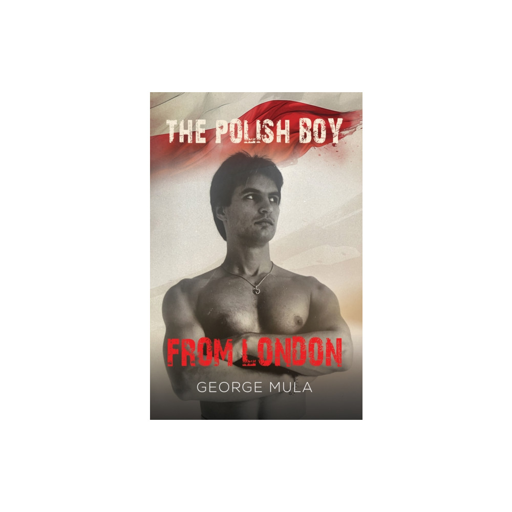The Polish Boy from London (inbunden, english) Austin Macauley Publishers