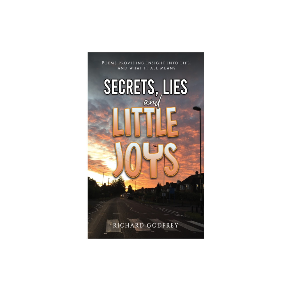 Austin Macauley Publishers Secrets, Lies and Little Joys (häftad, eng)