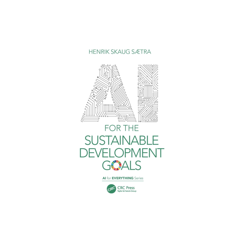 AI for the Sustainable Development Goals (häftad, english) Taylor & francis ltd