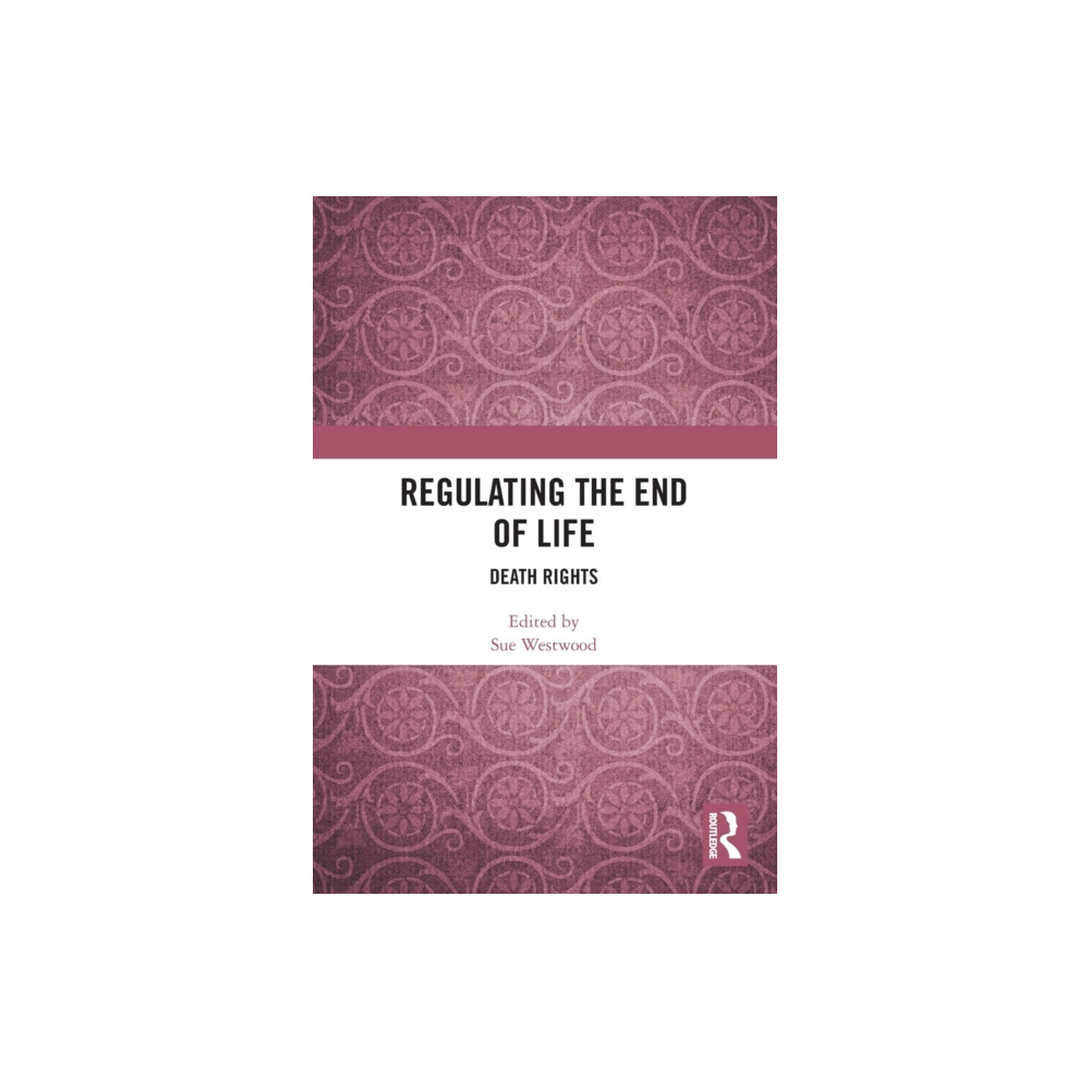 Regulating the End of Life (häftad, english) Taylor & francis ltd