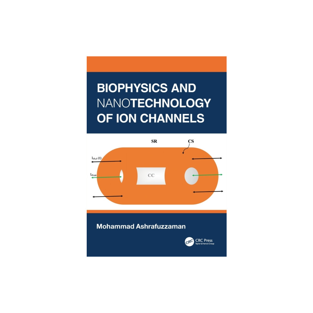 Biophysics and Nanotechnology of Ion Channels (häftad, english) Taylor & francis ltd