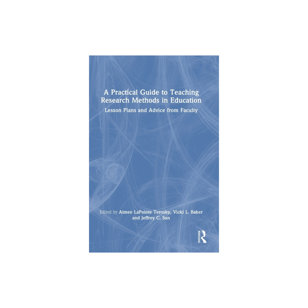 A Practical Guide to Teaching Research Methods in Education (inbunden, english) Taylor & francis ltd