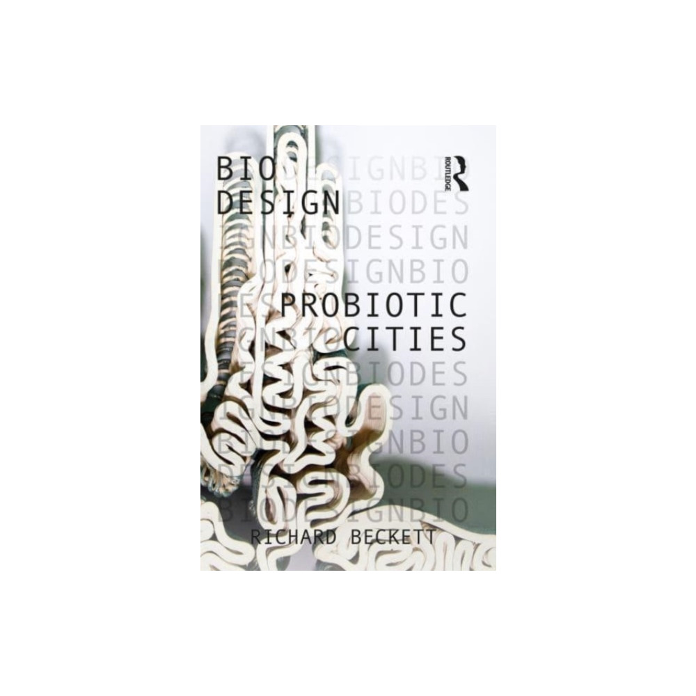 Probiotic Cities (häftad, english) Taylor & francis ltd