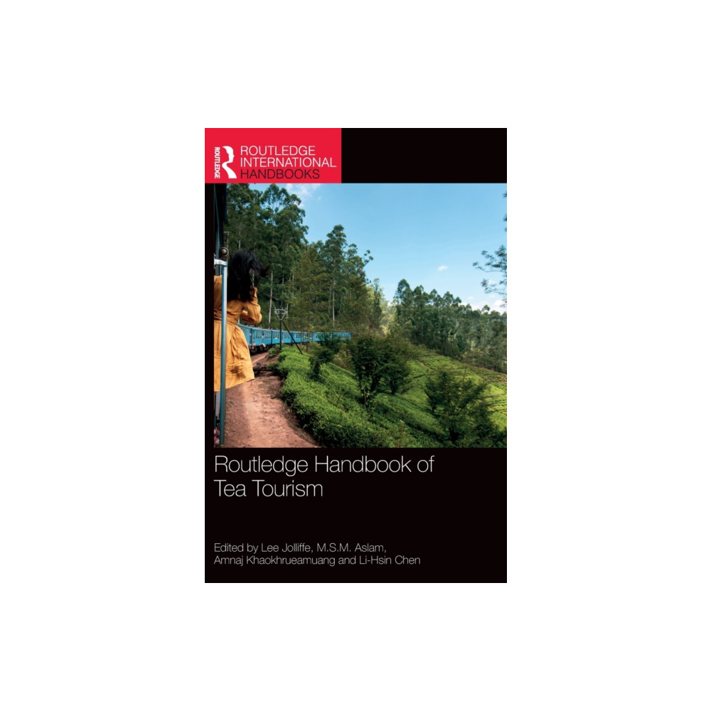 Routledge Handbook of Tea Tourism (inbunden, english) Taylor & francis ltd