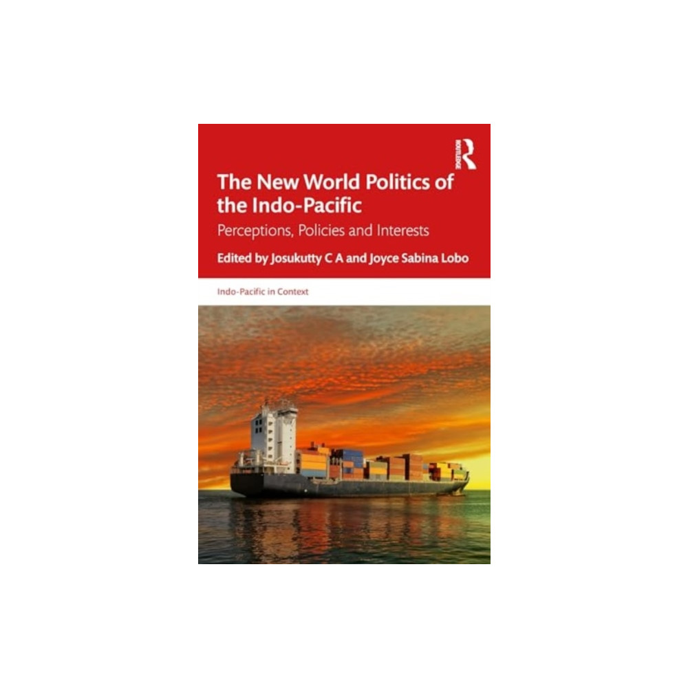 Taylor & francis ltd The New World Politics of the Indo-Pacific (häftad, eng)