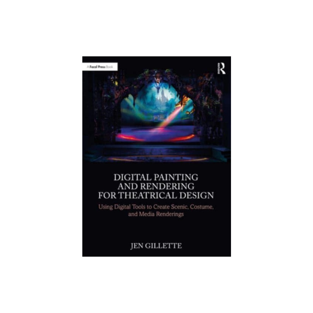Digital Painting and Rendering for Theatrical Design (häftad, english) Taylor & francis ltd