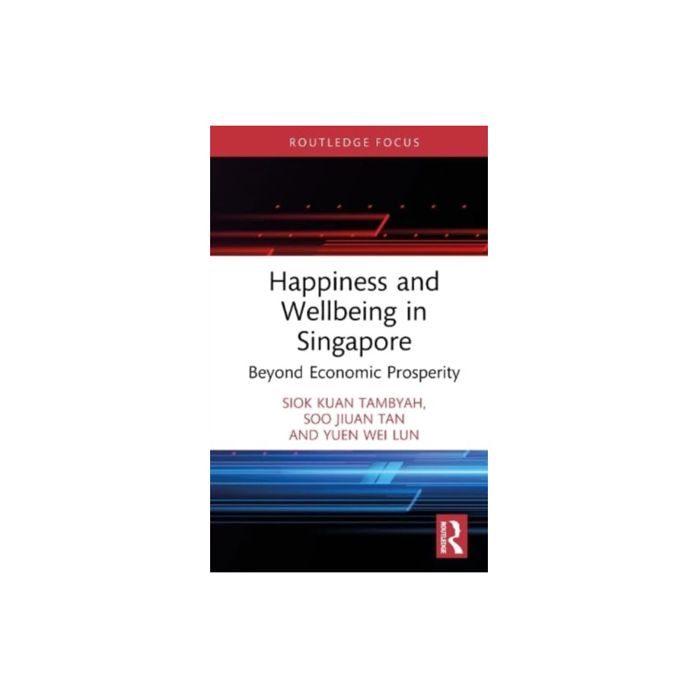 Happiness and Wellbeing in Singapore (inbunden, english) Taylor & francis ltd