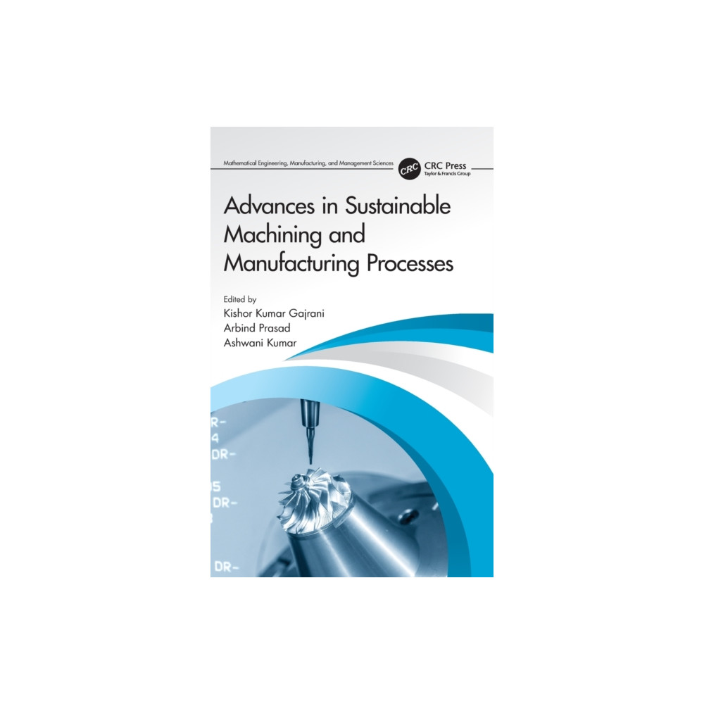 Advances in Sustainable Machining and Manufacturing Processes (inbunden, english) Taylor & francis ltd