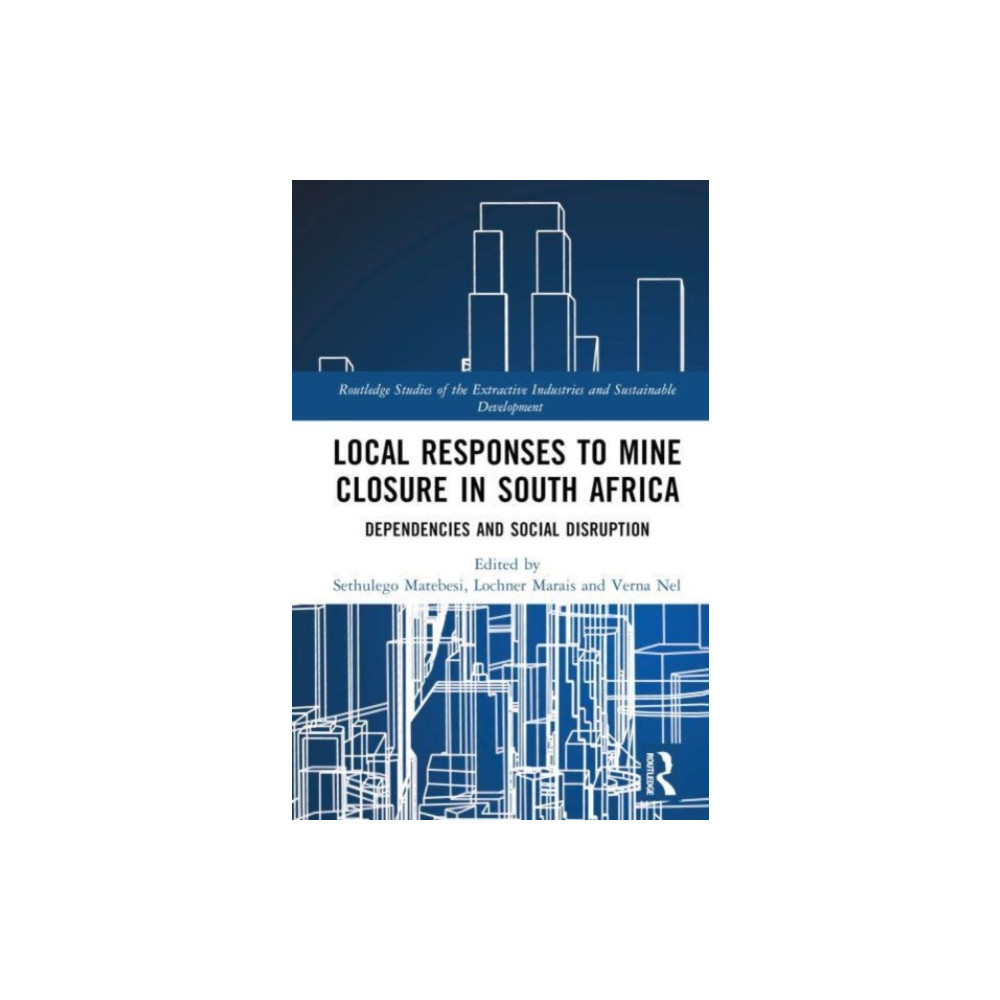Local Responses to Mine Closure in South Africa (inbunden, english) Taylor & francis ltd