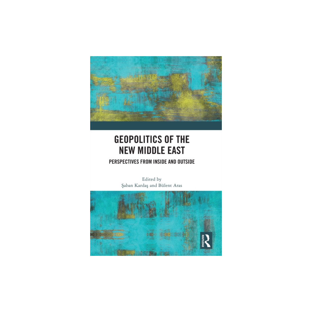 Geopolitics of the New Middle East (inbunden, english) Taylor & francis ltd