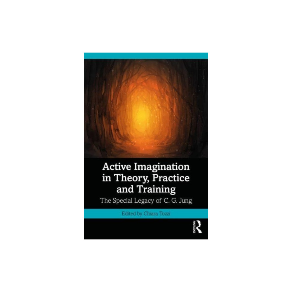 Active Imagination in Theory, Practice and Training (häftad, english) Taylor & francis ltd