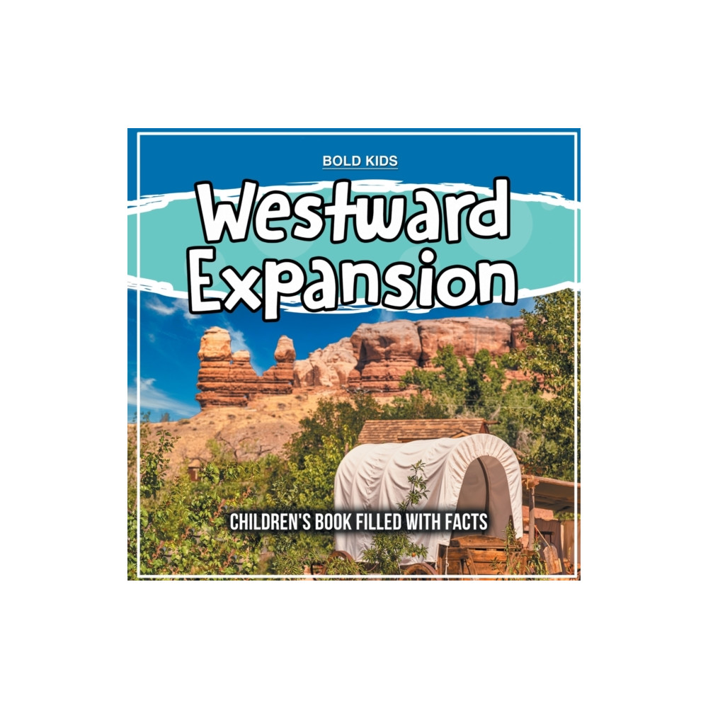 Westward Expansion (häftad, english) Bold Kids