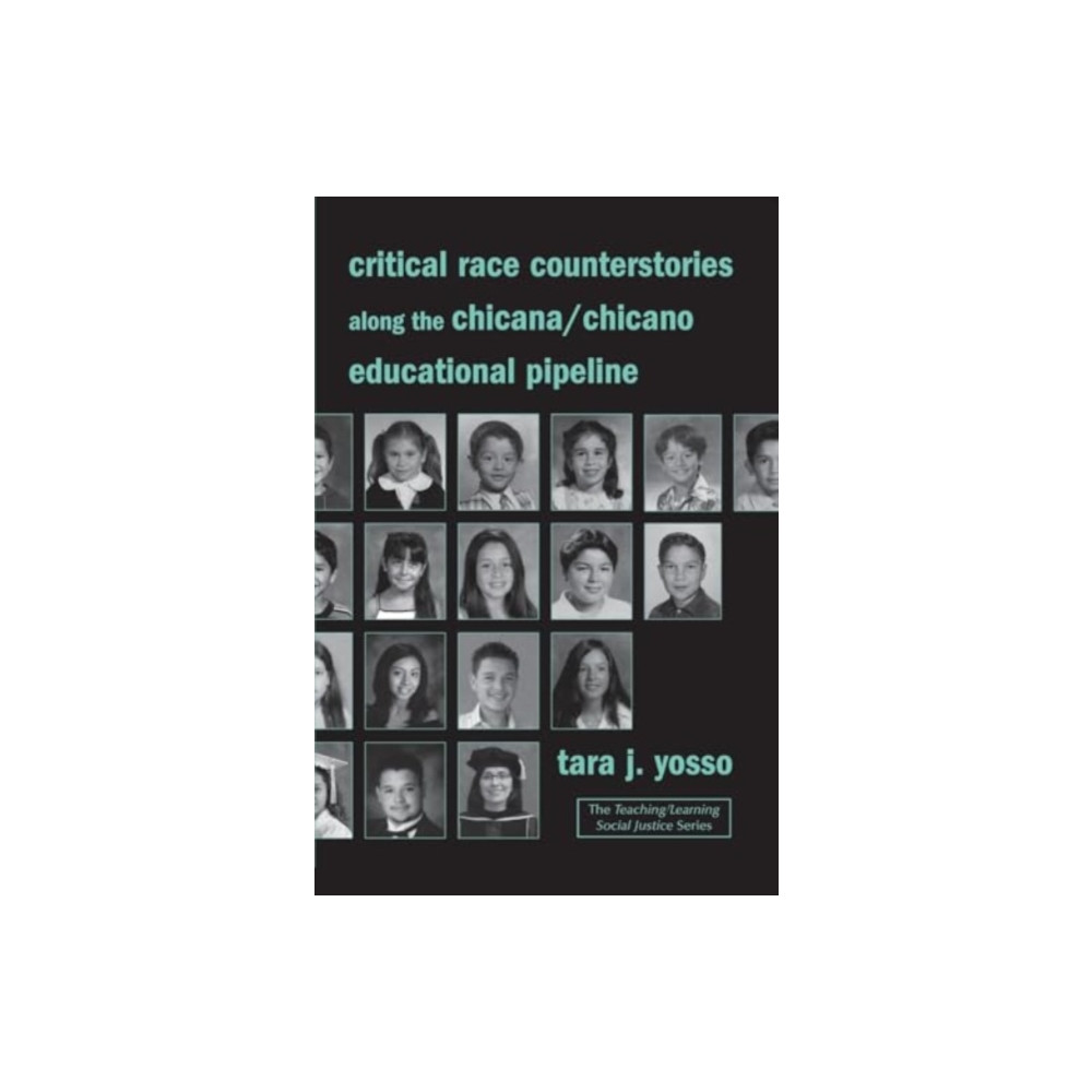 Critical Race Counterstories along the Chicana/Chicano Educational Pipeline (häftad, english) Taylor & francis ltd