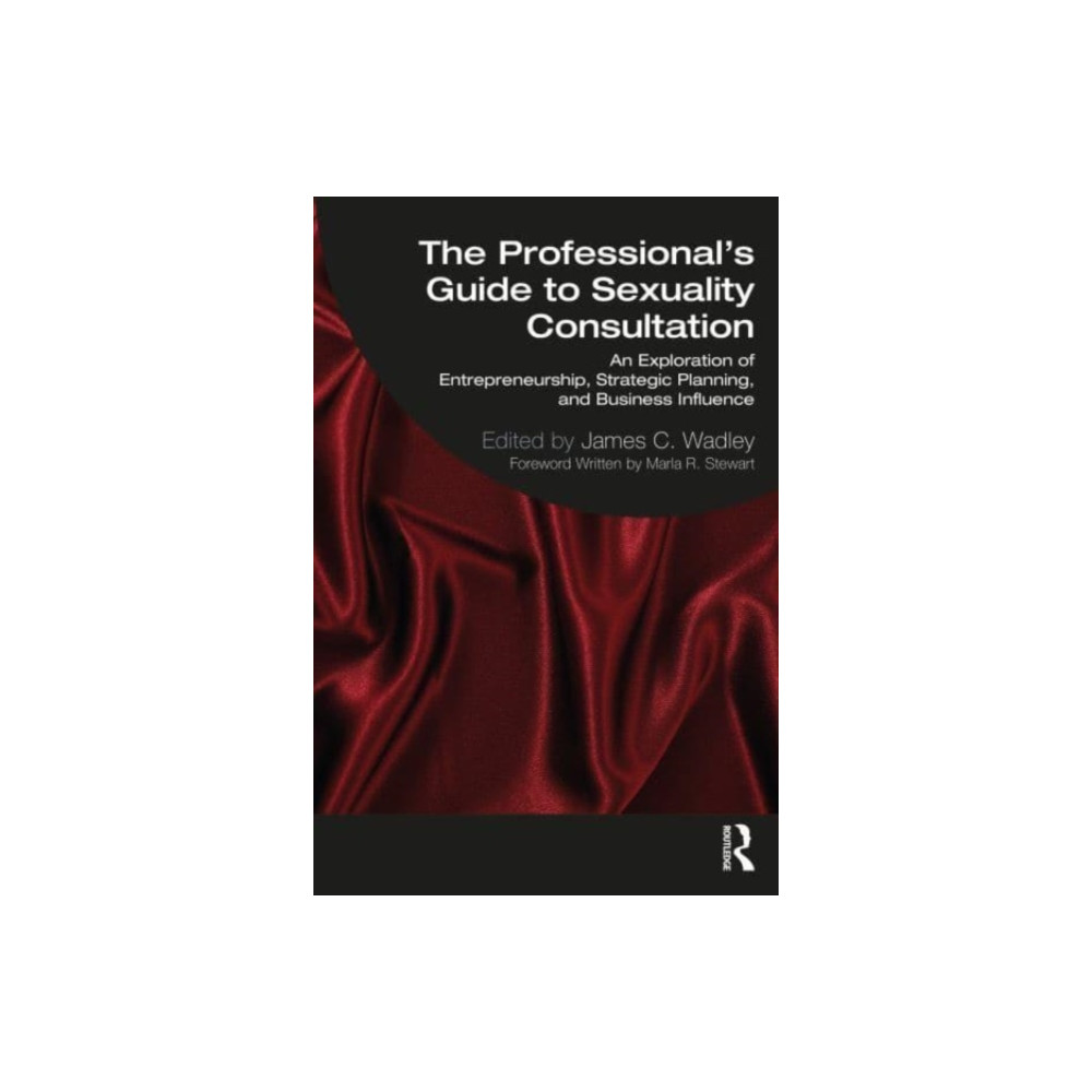 The Professional's Guide to Sexuality Consultation (häftad, english) Taylor & francis ltd