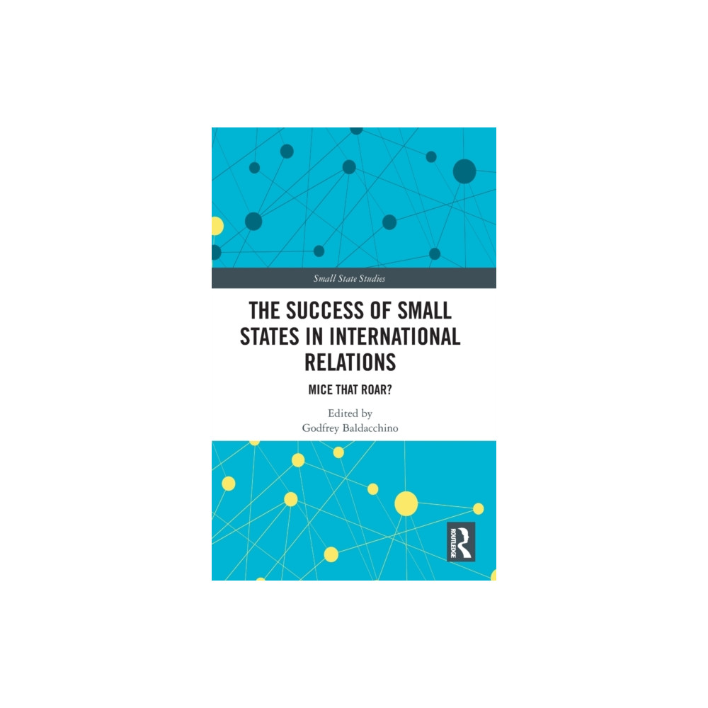 The Success of Small States in International Relations (inbunden, english) Taylor & francis ltd