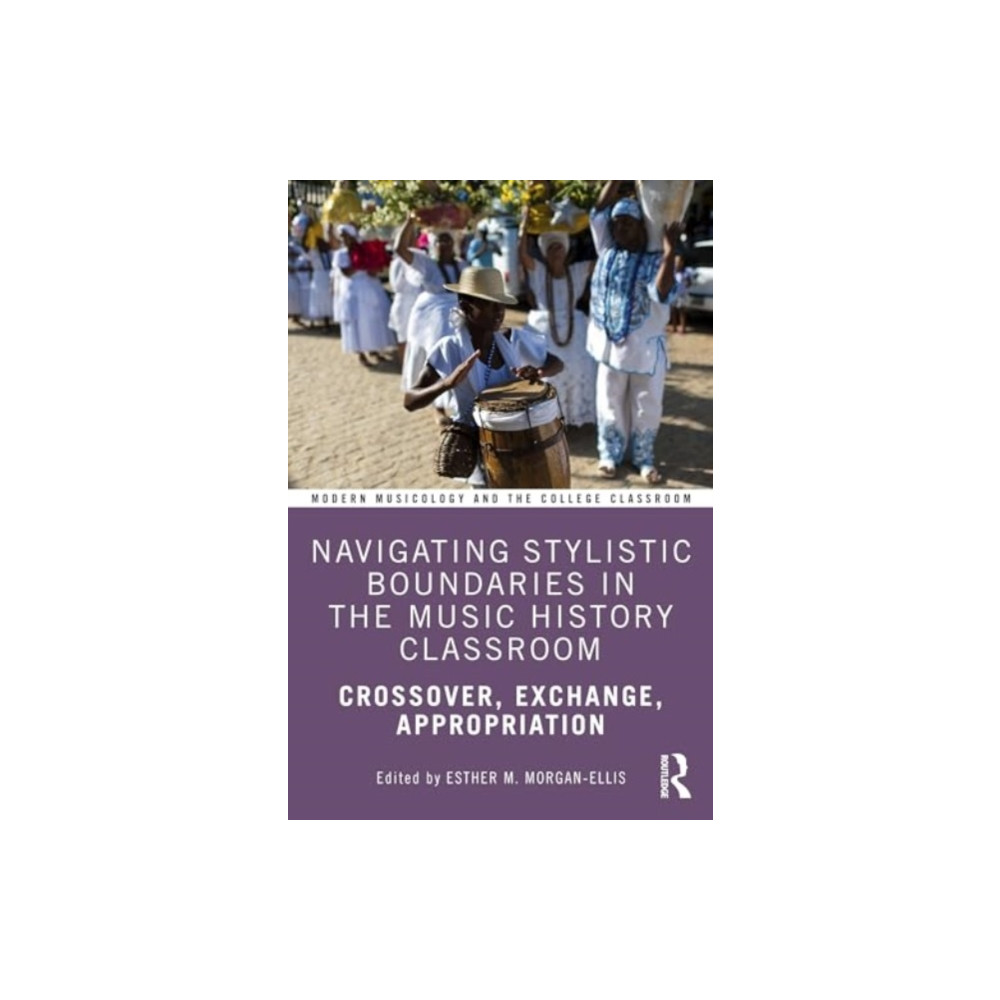 Navigating Stylistic Boundaries in the Music History Classroom (häftad, english) Taylor & francis ltd