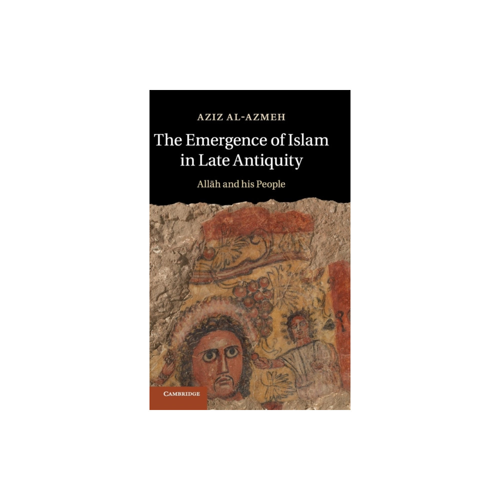 The Emergence of Islam in Late Antiquity (inbunden, english) Cambridge University Press