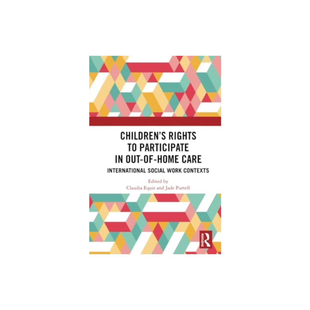 Children's Rights to Participate in Out-of-Home Care (häftad, english) Taylor & francis ltd