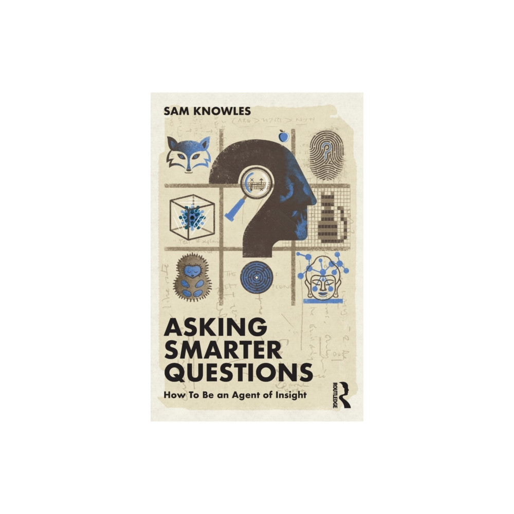 Asking Smarter Questions (häftad, english) Taylor & francis ltd