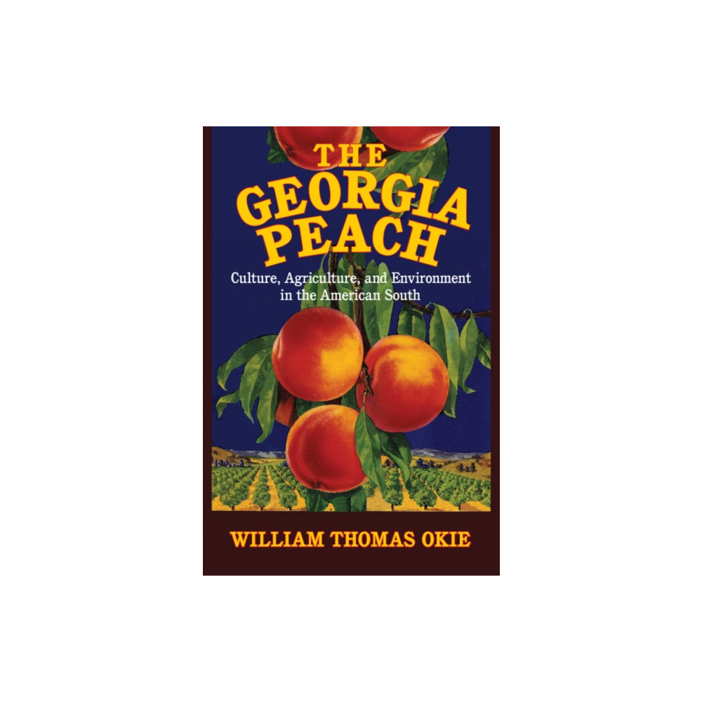 The Georgia Peach (inbunden, english) Cambridge University Press