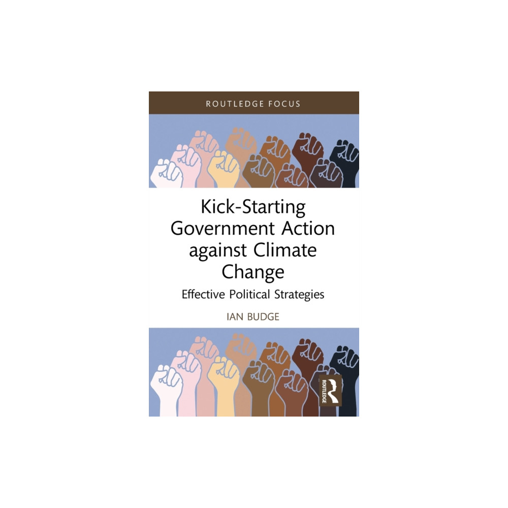 Kick-Starting Government Action against Climate Change (häftad, english) Taylor & francis ltd