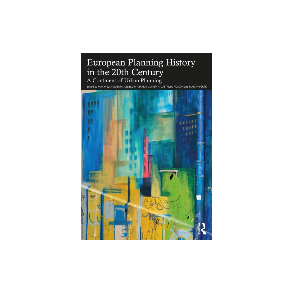 European Planning History in the 20th Century (häftad, english) Taylor & francis ltd