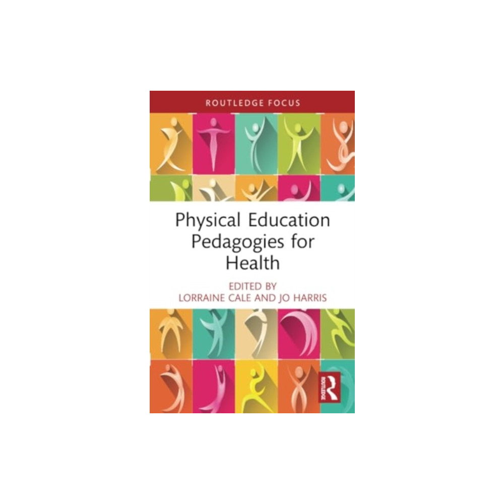 Physical Education Pedagogies for Health (häftad, english) Taylor & francis ltd